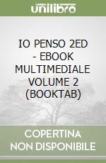 IO PENSO 2ED - EBOOK MULTIMEDIALE VOLUME 2 (BOOKTAB) libro