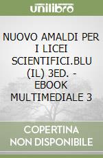 NUOVO AMALDI PER I LICEI SCIENTIFICI.BLU (IL) 3ED. - EBOOK MULTIMEDIALE 3 libro