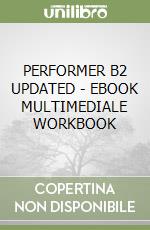 PERFORMER B2 UPDATED - EBOOK MULTIMEDIALE WORKBOOK libro