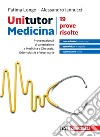 Unitutor Medicina. Prove nazionali di ammissione per Medicina e chirurgia, Odontoiatria e Veterinaria. 19 prove risolte. Con Contenuto digitale per accesso on line: aggiornamento online libro di Longo Fatima Iannucci Alessandro