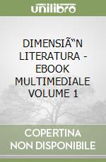 DIMENSIÃ“N LITERATURA - EBOOK MULTIMEDIALE VOLUME 1 libro
