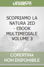 SCOPRIAMO LA NATURA 2ED   - EBOOK MULTIMEDIALE VOLUME 3 libro