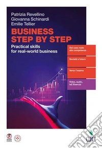 Business step by step. Practical skills for real-world business. Volume unico. Per le Scuole superiori. Con e-book. Con espansione online libro
