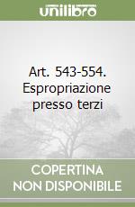 Art. 543-554. Espropriazione presso terzi libro