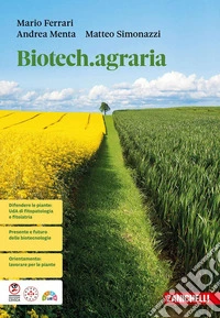 Biotech.agraria. Per le Scuole superiori libro