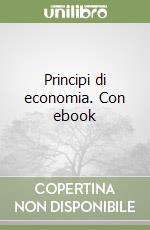 Principi di economia. Con ebook libro