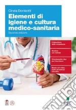 ELEMENTI DI IGIENE E CULTURA MEDICO-SANITARIA 2ED. - VOLUME UNICO (LDM) libro