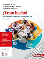 ¡Trato hecho! El español en el mundo de los negocios, Per le Scuole superiori. Con ebook. Con espansione online libro