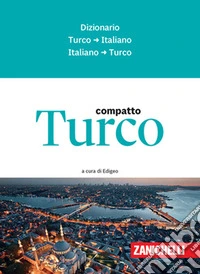 Turco compatto. Dizionario turco-italiano, italiano-turco libro