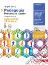 Pedagogia. Percorsi e parole. Dall'anno mille al positivismo. Per il secondo biennio delle Scuole superiori. Con e-book. Vol. 1 libro di Scalisi Angelo