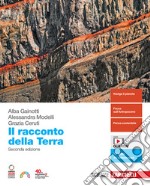 Racconto della Terra. Per le Scuole superiori. Con e-book. Con espansione online (Il) libro