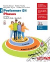 Performer B1 Phases. Student's book, Workbook Per le Scuole superiori. Con espansione online. Vol. 1 libro