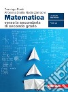 Matematica verso la secondaria di secondo grado. Per la Scuola media. Con espansione online libro