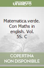 Matematica.verde. Con Maths in english. Vol. 5S. C libro