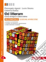 @d litteram. Ediz. arancione. Per le Scuole superiori. Con e-book. Con espansione online libro