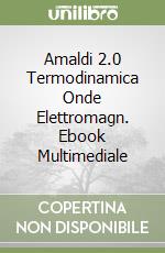 Amaldi 2.0 Termodinamica Onde Elettromagn. Ebook Multimediale libro