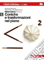 Matematica.bianco. Modulo L: Coniche e trasformazioni nel piano. Con Maths in English. Per le Scuole superiori. Con espansione online libro