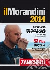 Il Morandini 2014. Dizionario dei film e delle ser libro