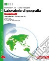 Laboratorio di geografia. Per le Scuole superiori. Con espansione online. Vol. 2: L'area globale e la sua economia libro