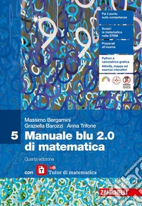 Matematica blu 2.0. Con laZ Tutor. Per le Scuole superiori. Vol. 5 libro