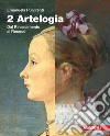 Artelogia. Per le Scuole superiori. Con e-book. Con espansione online. Vol. 2: Dal Rinascimento al rococò libro