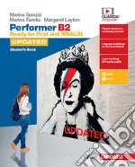 Performer B2 updated. Ready for First and INVALSI. Student`s book-Workbook. Per le Scuole superiori. Con espansione online