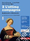 Ottima compagnia. Per le Scuole superiori. Con e-book. Con espansione online (L'). Vol. 2: Quattrocento e Cinquecento libro