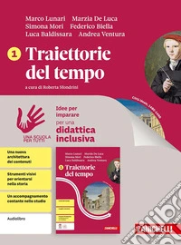 Traiettorie del tempo. Idee per imparare. Per le Scuole superiori. Vol. 1 libro