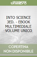 INTO SCIENCE 3ED. - EBOOK MULTIMEDIALE VOLUME UNICO libro