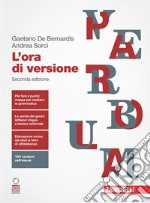 Ora di versione. Volume unico. Per le Scuole superiori. Con Contenuto digitale (fornito elettronicamente) (L') libro