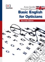 Basic English for opticians. Per gli Ist. professionali per l'industria e l'artigianato. Con e-book. Con espansione online