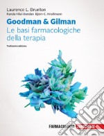 Goodman & Gilman. Le basi farmacologiche della terapia. Con espansione online