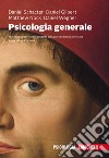 Psicologia generale. Con e-book libro