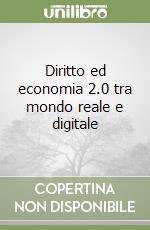 Diritto ed economia 2.0 tra mondo reale e digitale libro