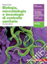 Biologia, microbiologia e tecnologie di controllo sanitario. Per le Scuole superiori. Con espansione online libro usato