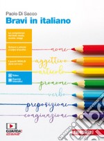 Bravi in italiano. Per le Scuole superiori. Con e-book libro usato