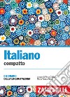 Italiano compatto. Dizionario della lingua italiana libro di Cattana A. (cur.) Nesci M. T. (cur.)