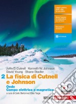 La fisica di Cutnell e Johnson. Con e-book. Con espansione online. Vol. 2: Onde. Campo elettrico e magnetico