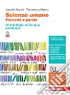 Scienze umane. Percorsi e parole. Antropologia, sociologia, pedagogia. Per le Scuole superiori. Con Contenuto digitale (fornito elettronicamente) libro