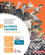 Storia racconta. Per la Scuola media. Con Contenuto digitale (fornito elettronicamente) (La). Vol. 3: L' Età contemporanea libro