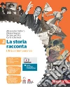 Storia racconta. Per la Scuola media. Con Contenuto digitale (fornito elettronicamente) (La). Vol. 3: L' Et� contemporanea