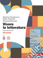 Vivere la letteratura. Strumenti. Per le Scuole superiori. Con e-book libro