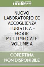 NUOVO LABORATORIO DI ACCOGLIENZA TURISTICA - EBOOK MULTIMEDIALE VOLUME A libro