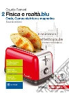 Fisica e realtà.blu. Con interactive e-book. Per le Scuole superiori. Con Contenuto digitale (fornito elettronicamente). Vol. 2: Onde. Campo elettrico e magnetico libro