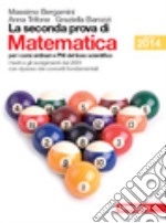 La seconda prova di matematica. Per le Scuole supe libro