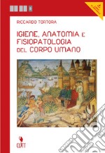 Igiene, anatomia e fisiopatologia del corpo umano. Per le Scuole superiori. Con e-book libro