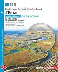 #Terra. Il nostro pianeta, la geodinamica esogena e La geodinamica endogena, interazione tra geosfere e cambiamenti climatici. Ediz. azzurra. Per le Scuole superiori. Con e-book. Con espansione online libro