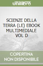 SCIENZE DELLA TERRA (LE)  EBOOK MULTIMEDIALE VOL  D libro