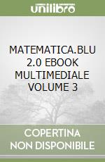 MATEMATICA.BLU 2.0 EBOOK MULTIMEDIALE VOLUME 3 libro