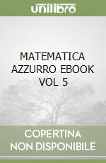 MATEMATICA AZZURRO EBOOK VOL 5 libro